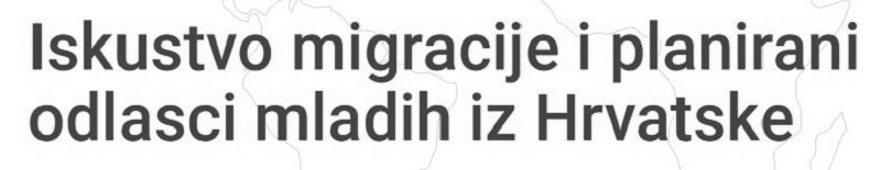 istrazivanje-o-iskustvima-migracija-mladih-i-planiranim-odlascima-mladih-iz-hrvatske