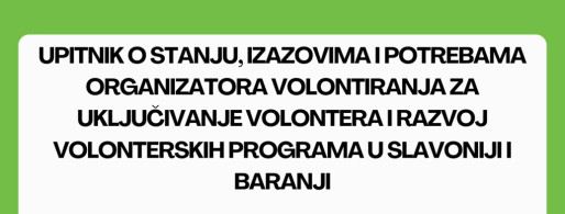 upitnik-o-stanju-izazovima-i-potrebama-organizatora-volontiranja-za-ukljucivanje-volontera-i-razvoj-volonterskih-programa-u-slavoniji-i-baranji
